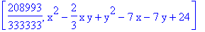 [208993/333333, x^2-2/3*x*y+y^2-7*x-7*y+24]